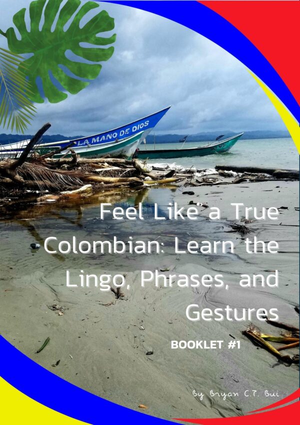 Colombian Lingo, Phrases and Gestures - Booklet # 1